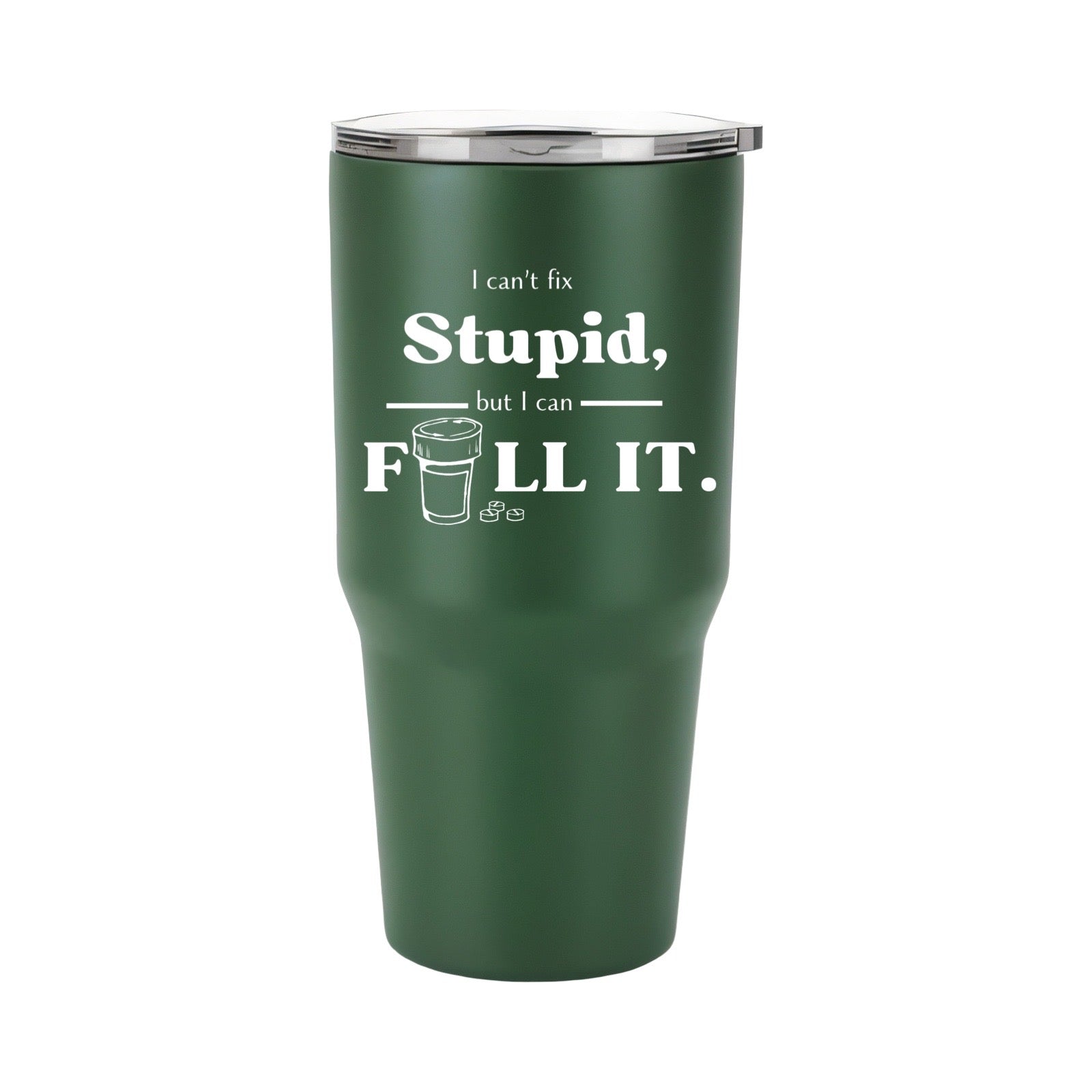 Can’t Fix Stupid, But I Can Fill It