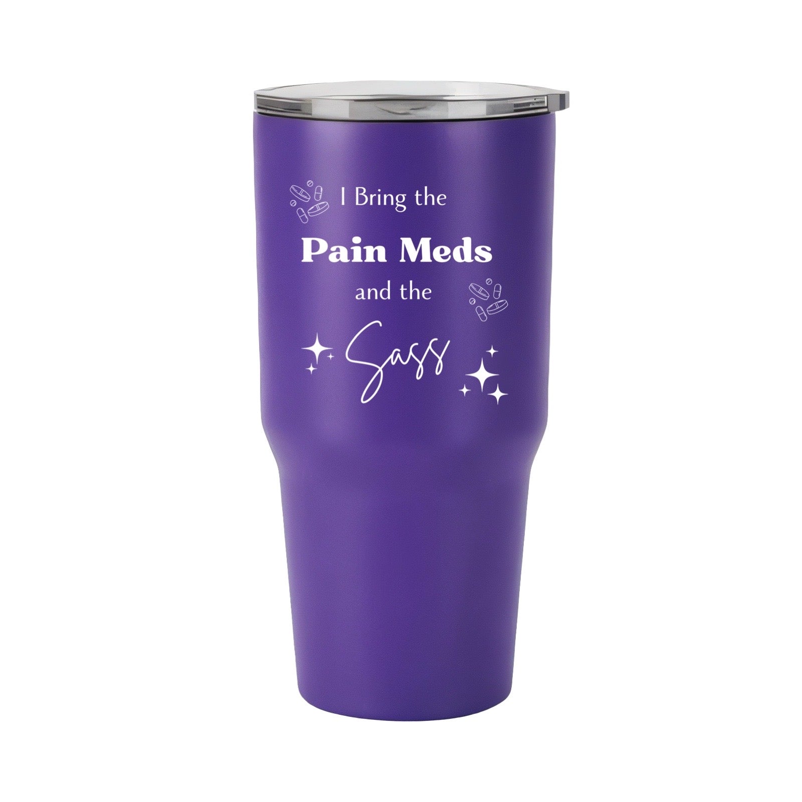 Pain Meds & Sass Tumbler