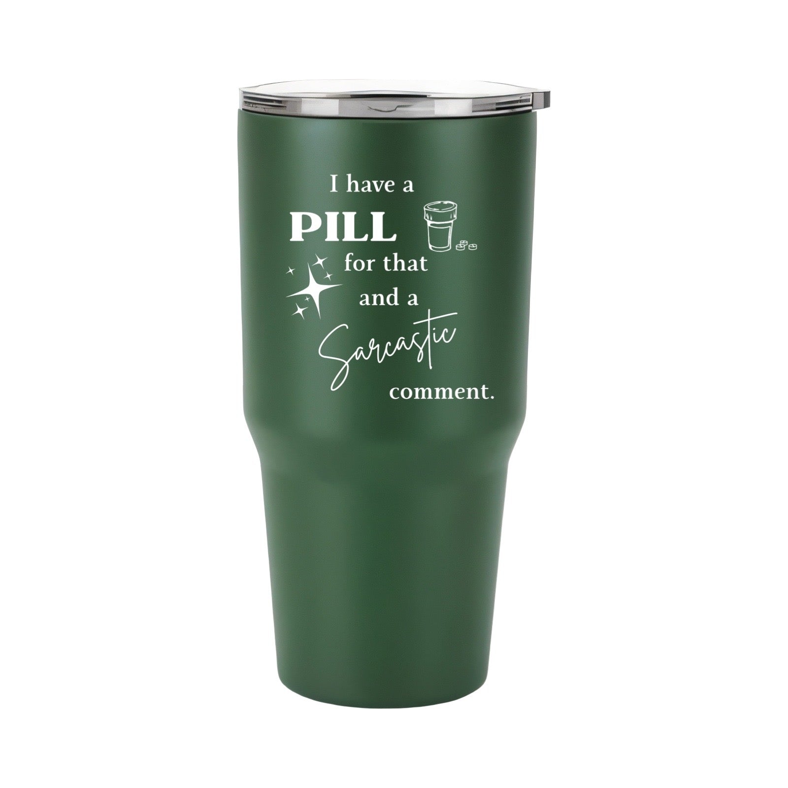 I Have a Pill for That Tumbler